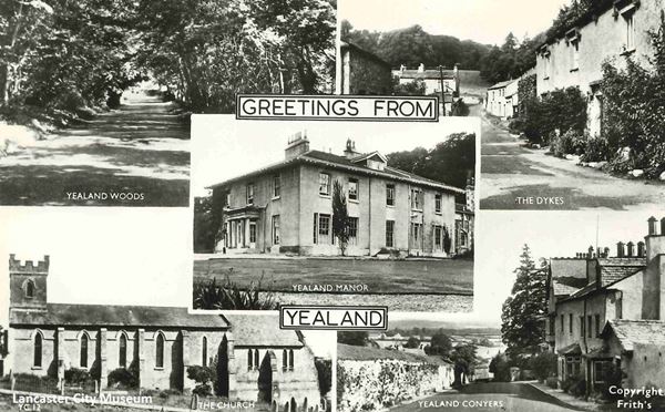 Postcard composed of 5 black and white photos with 'Greetings from Yealand' in the centre. The individual photos are: 1. Yealand woods. This shows a road dissapearing into the distance through a tunnel of overhanging trees. 2. The Dykes. This is a street lined with stone cottages. 3. Yealand Manor: a square Georgian two storey house. 4. The church: this is a small stone church with a short square tower with crenellations. 5. Yealand Conyers. This shows a street running downhill with a long stone wall on one side and a row of stone houses in various styles on the other.